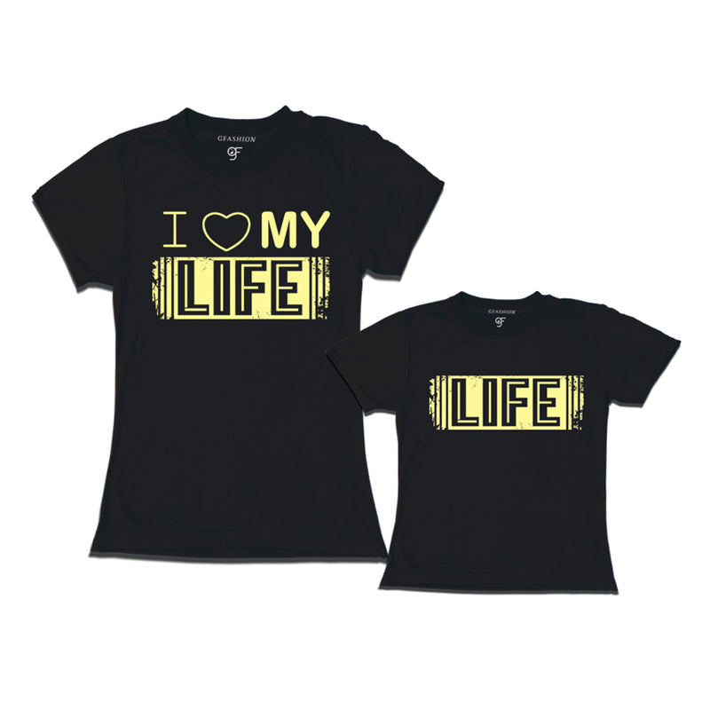 i love my life mom daughter t-shirts