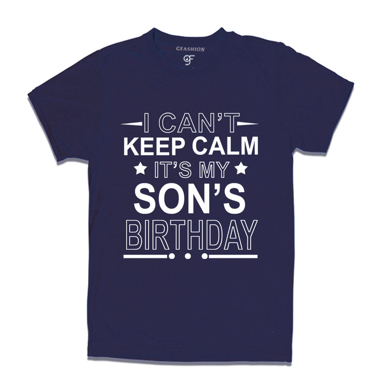 I Can't Keep Calm It's My Son's Birthday T-shirt in Navy Color available @ gfashion.jpg