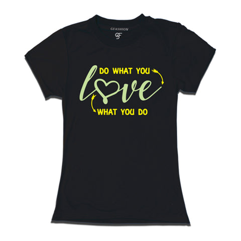 do what you love t shirts for women's