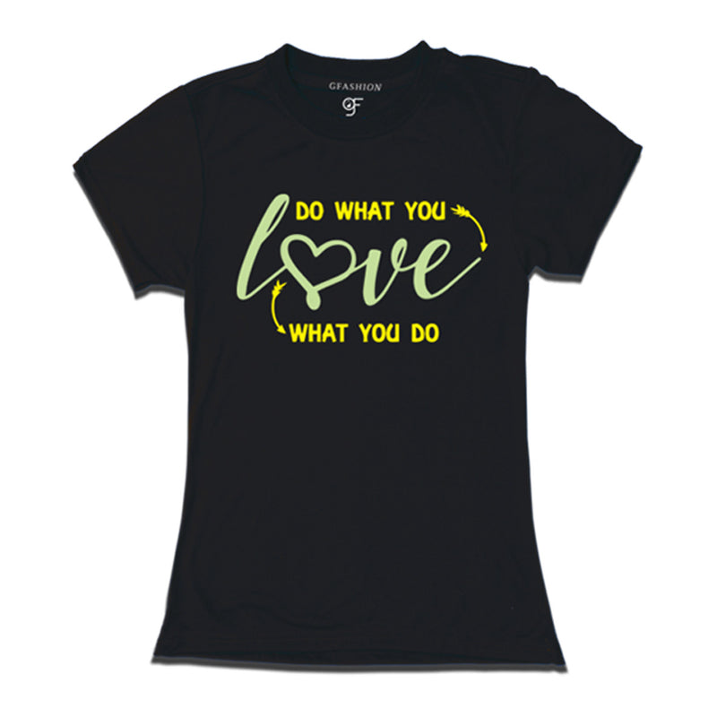 do what you love t shirts for women's