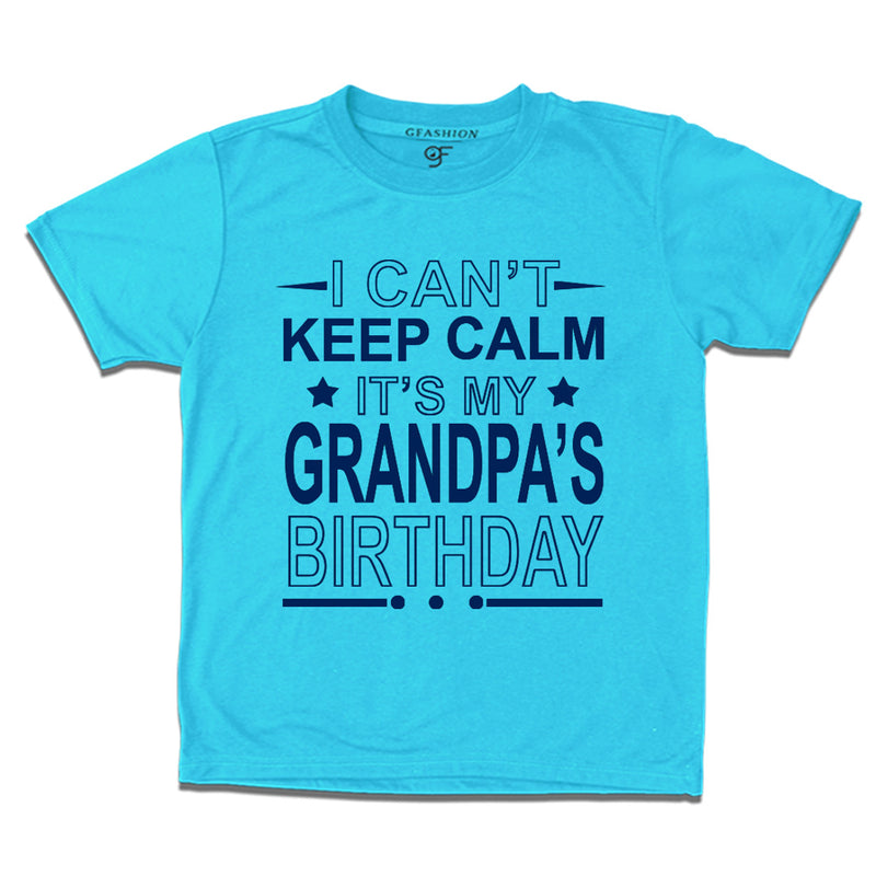 I Can't Keep Calm It's My Grandpa's Birthday T-shirt in Sky Blue Color available @ gfashion.jpg