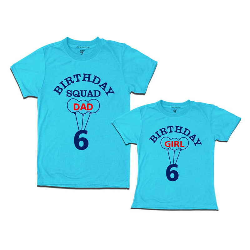 6th Birthday Girl with Squad Dad T-shirts in Sky Blue Color available @ gfashion.jpg