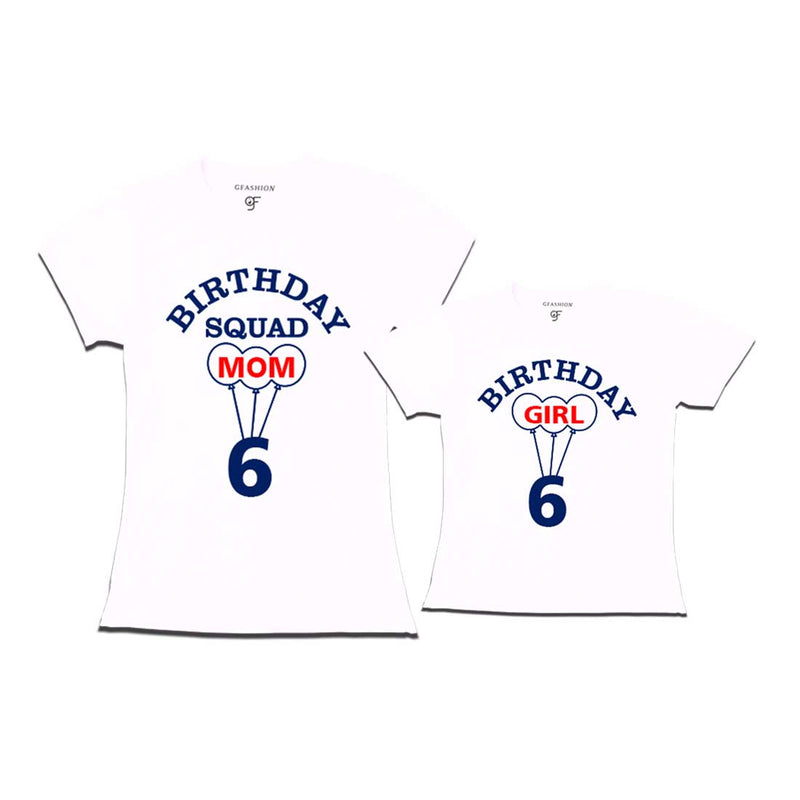 6th Birthday Girl with Squad Mom T-shirts in White Color available @ gfashion.jpg