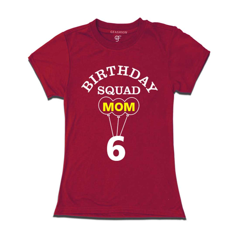 6th Birthday Squad Mom T-shirt in Maroon Color available @ gfashion.jpg