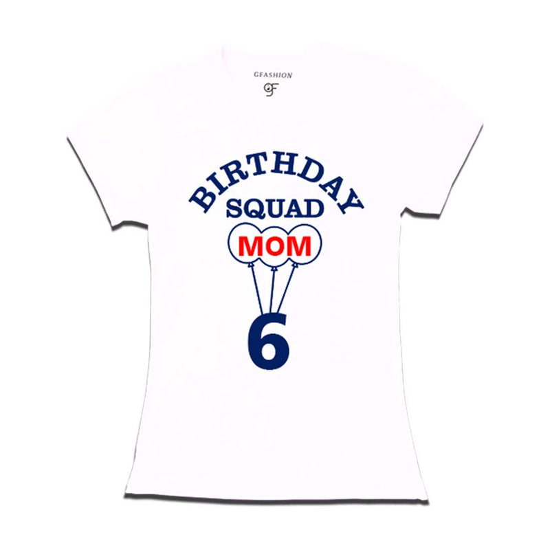 6th Birthday Squad Mom T-shirt in White Color available @ gfashion.jpg