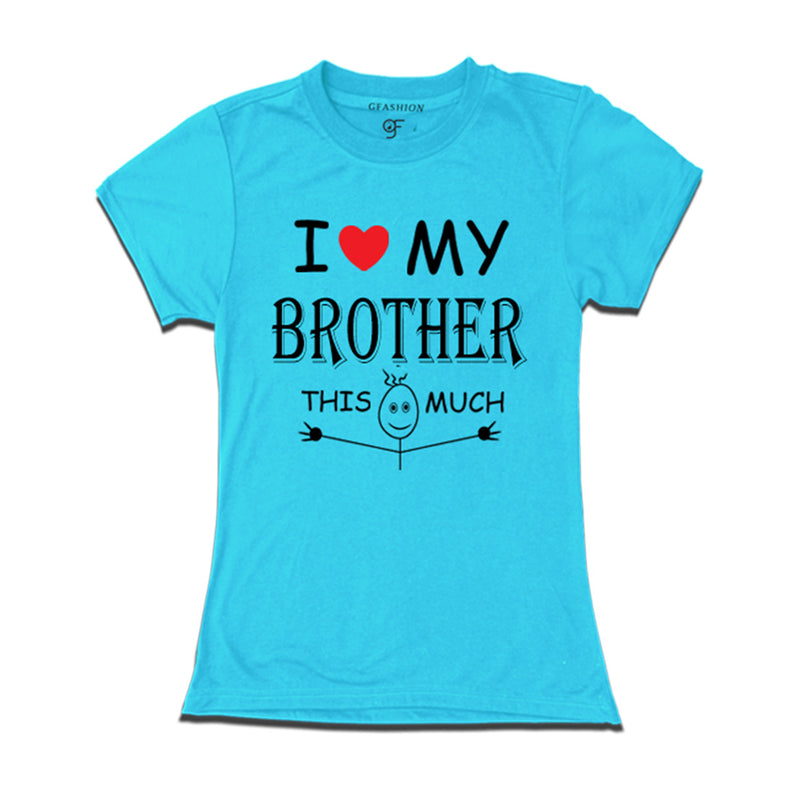 I love My Brother T-shirt in Sky Blue Color available @ gfashion.jpg