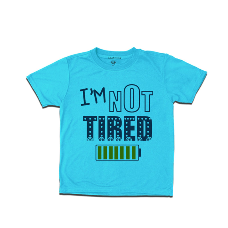 i'm not tired t shirts for kid boys