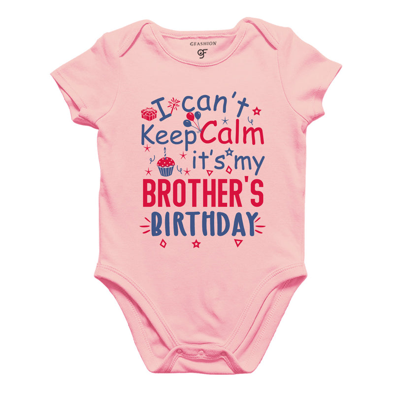 I Can't Keep Calm It's My Brother's Birthday-Body Suit-Rompers in Pink Color available @ gfashion.jpg