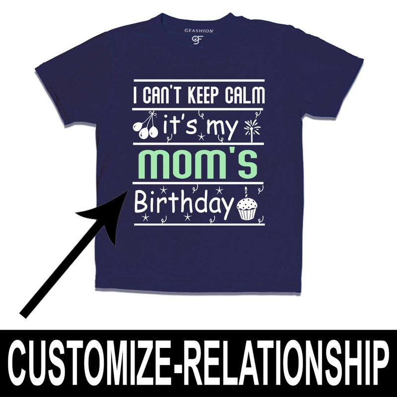 I Can't Keep Calm It's My Mom's Birthday T-shirt in Navy Color available @ gfashion.jpg