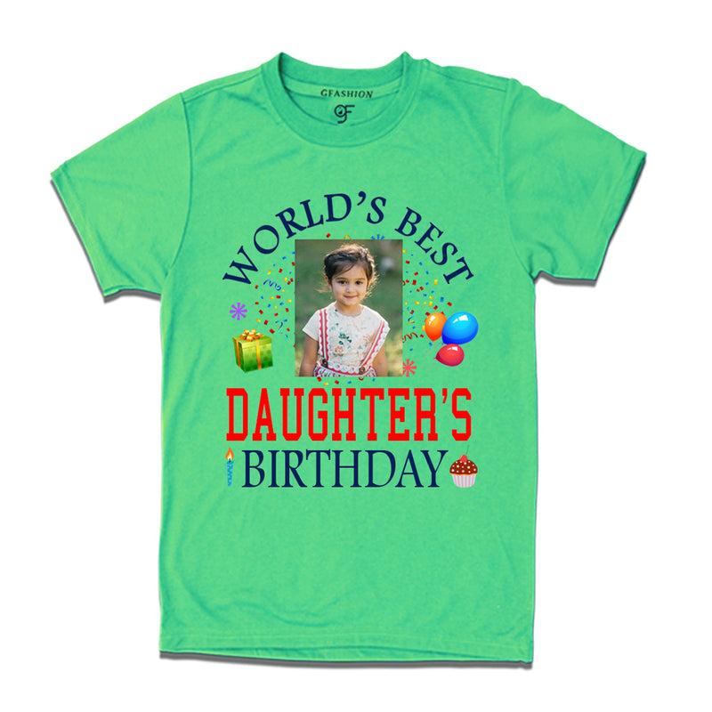 World's Best Daughter's Birthday Photo T-shirt in Pista Green Color available @ gfashion.jpg