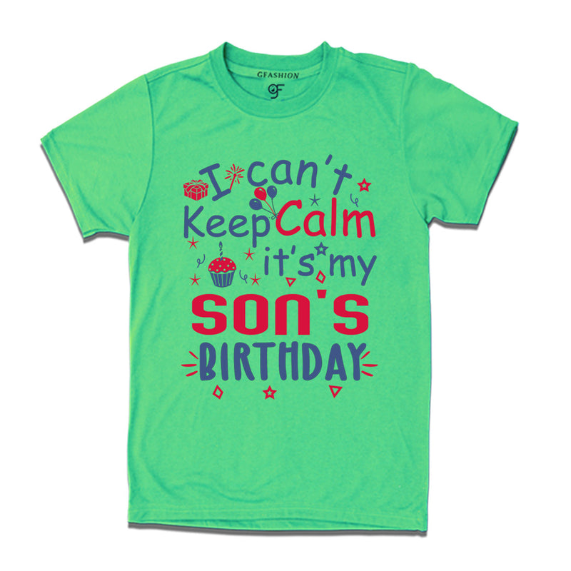 I Can't Keep Calm It's My Son's Birthday T-shirt in Pista Green Color available @ gfashion.jpg