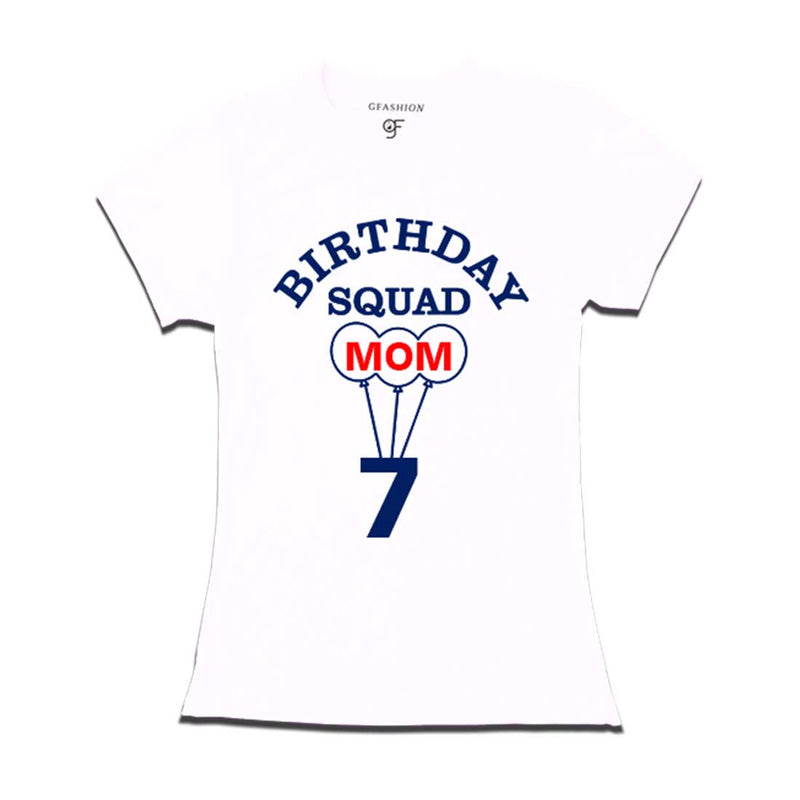7th Birthday Squad Mom T-shirt in White Color available @ gfashion