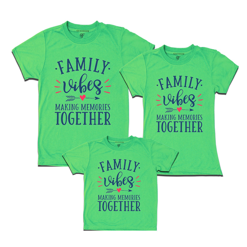 Family Vibes Making Memories Together T-shirts for Dad, Mom and Son in Pista Green Color available @ gfashion.jpg