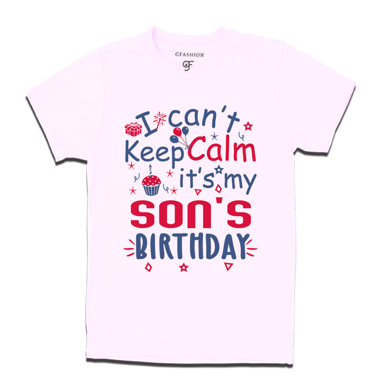 I Can't Keep Calm It's My Son's Birthday T-shirt in White Color available @ gfashion.jpg