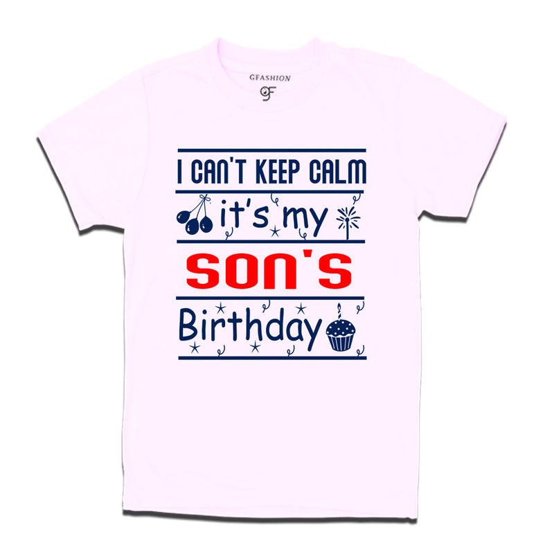 I Can't Keep Calm It's My Son's Birthday T-shirt in White Color available @ gfashion.jpg