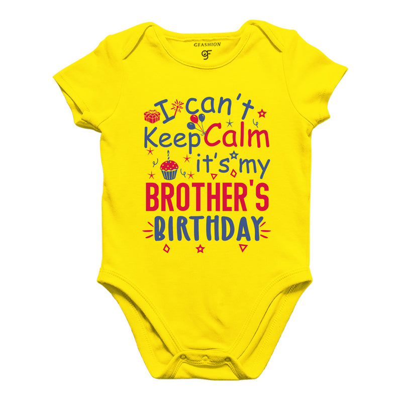 I Can't Keep Calm It's My Brother's Birthday-Body Suit-Rompers in Yellow Color available @ gfashion.jpg