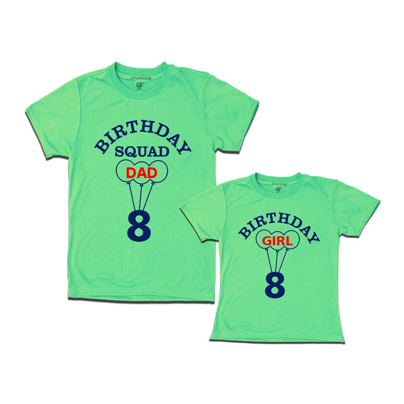 8th Birthday Girl with Squad Dad T-shirts in Pista Green Color available @ gfashion.jpg
