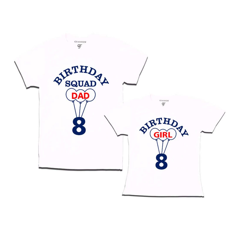 8th Birthday Girl with Squad Dad T-shirts in White Color available @ gfashion.jpg