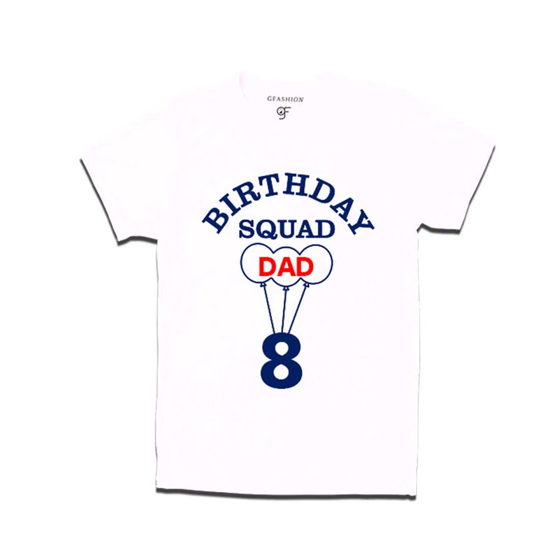 8th Birthday Squad Dad T-shirts in White Color available @ gfashion.jpg
