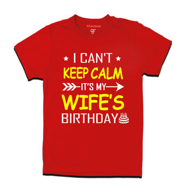 I Can't Keep Calm It's My Wife's Birthday T-shirt in Red Color available @ gfashion.jpg