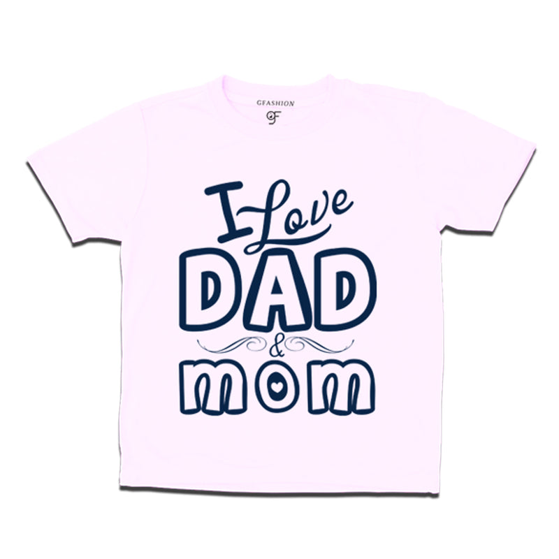 i love mom and dad t-shirt for girl