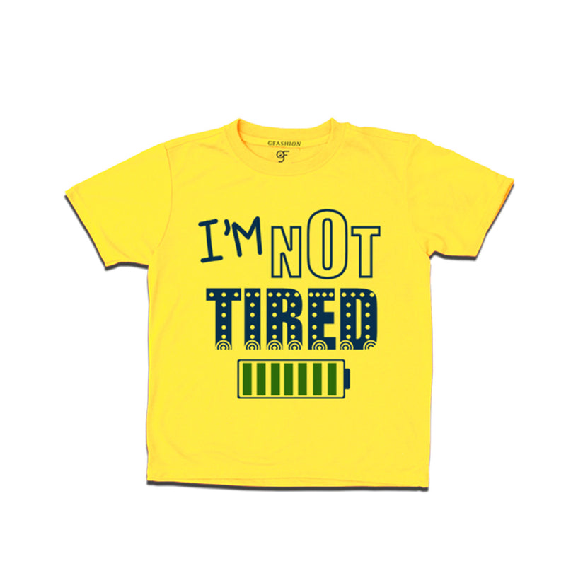 i'm not tired t shirts for kid boys