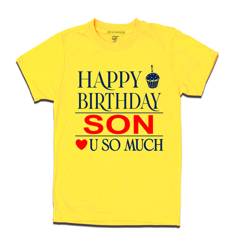 Happy Birthday Son Love u so much T-shirt