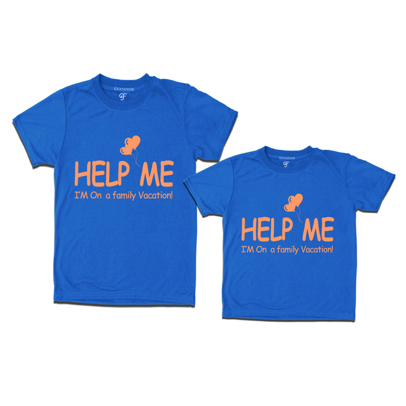 help me i'm on family vacation tees for son and father