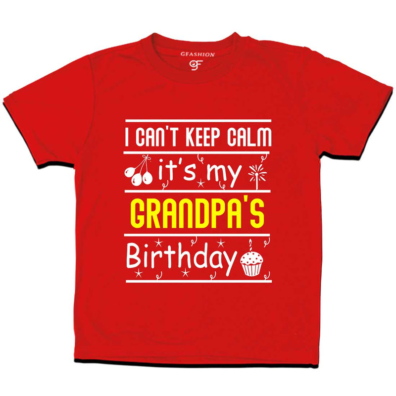 I Can't Keep Calm It's My Grandpa's Birthday T-shirt in Red Color available @ gfashion.jpg