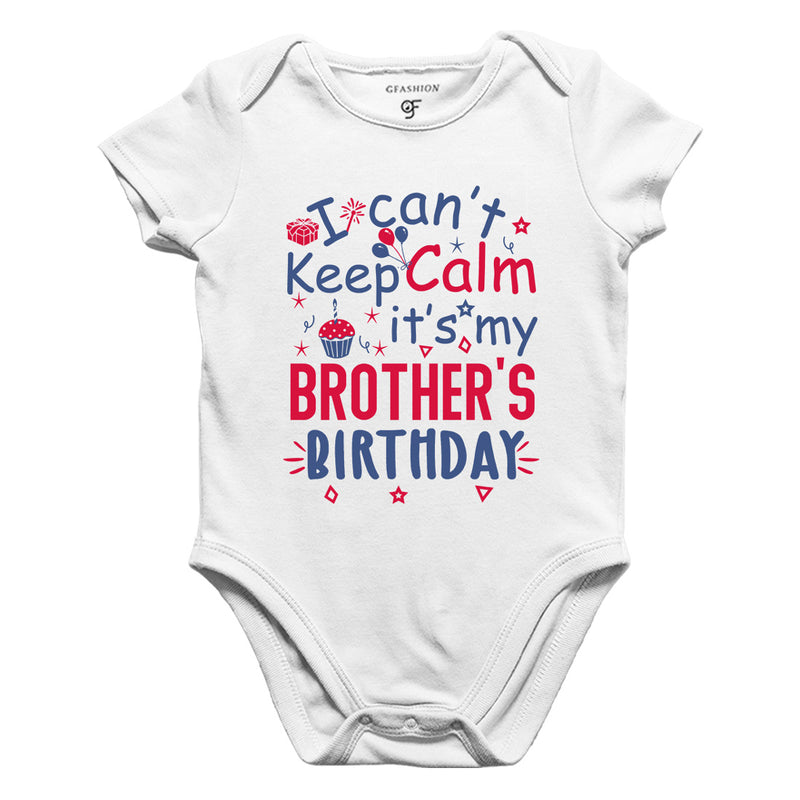 I Can't Keep Calm It's My Brother's Birthday-Body Suit-Rompers in White Color available @ gfashion.jpg