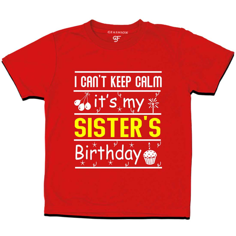I Can't Keep Calm It's My Sister's Birthday T-shirt in Red Color available @ gfashion.jpg