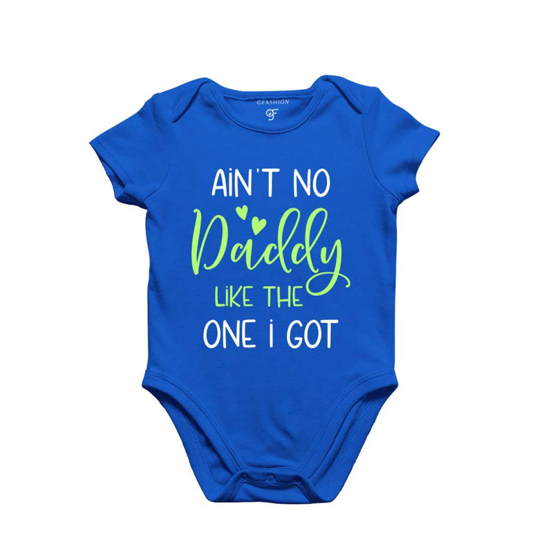 Ain't No Daddy Like the One I Got-Baby Bodysuit or Rompers or Onesie in Blue Color available @ gfashion.jpg