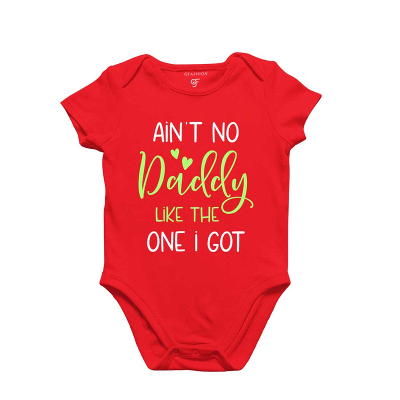 Ain't No Daddy Like the One I Got-Baby Bodysuit or Rompers or Onesie in Red Color available @ gfashion.jpg