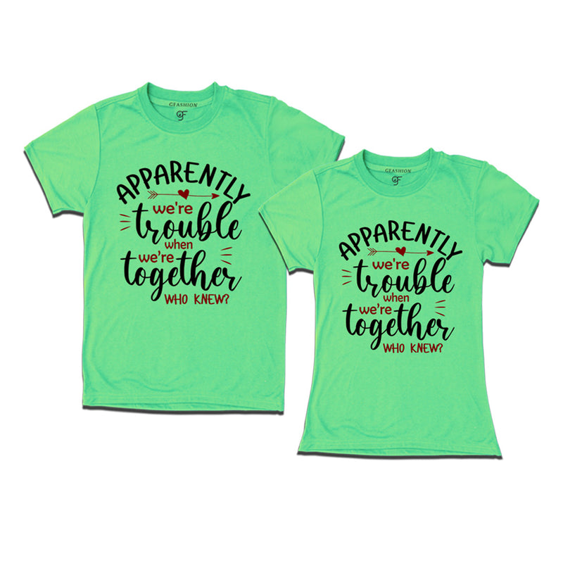 Apparently Trouble Together T-shirts in Pista Green Color available @ gfashion.j