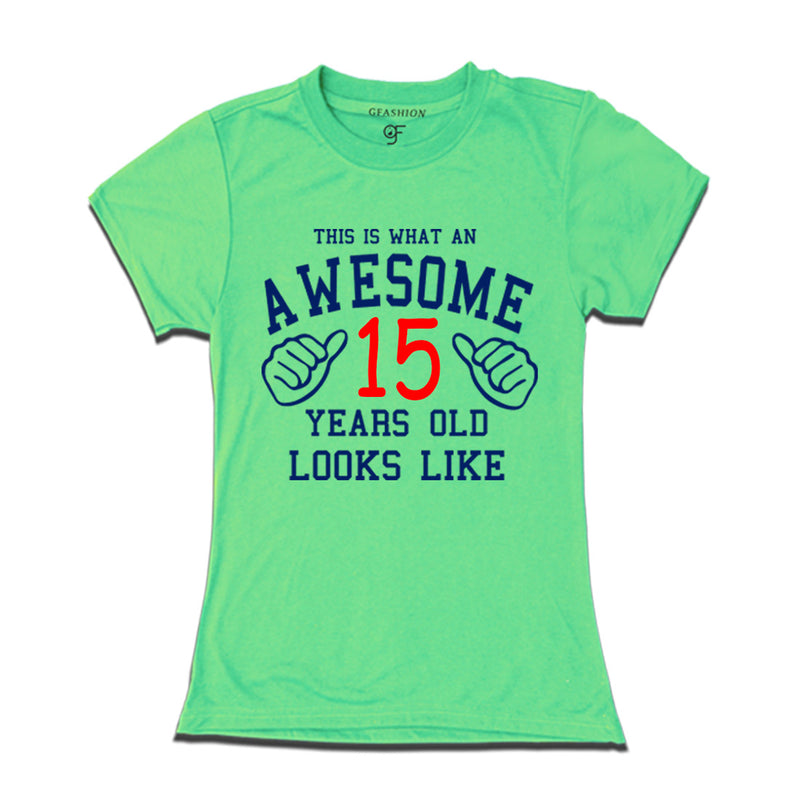 Awesome 15th Year Old Looks Like Sister T-shirt-Pista Green-gfashion