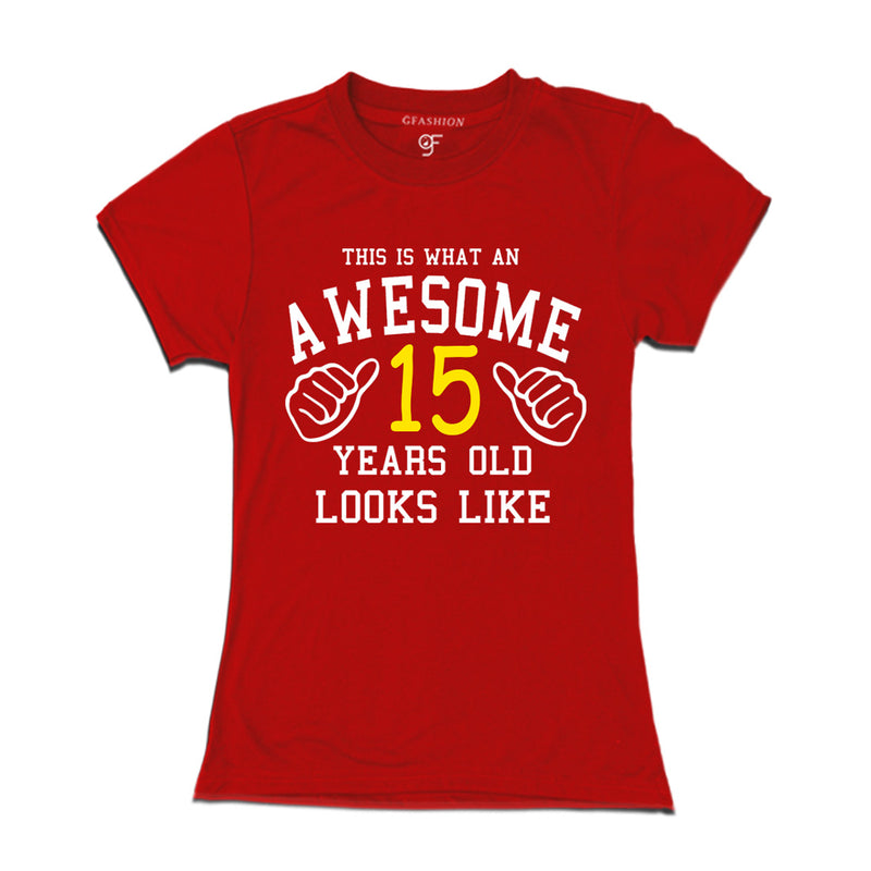 Awesome 15th Year Old Looks Like Sister T-shirt-Red-gfashion