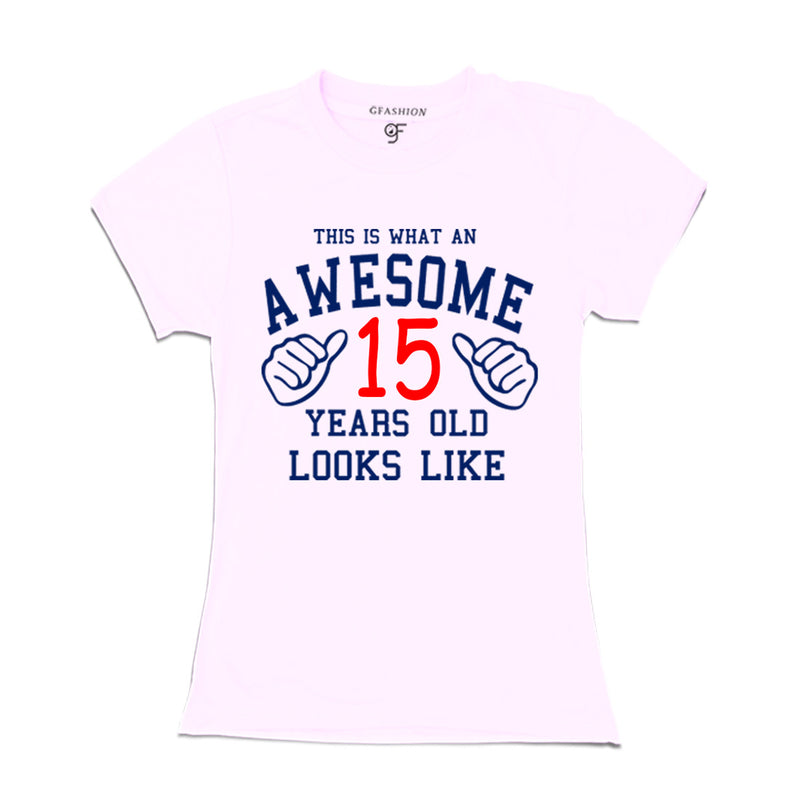 Awesome 15th Year Old Looks Like Sister T-shirt-White-gfashion