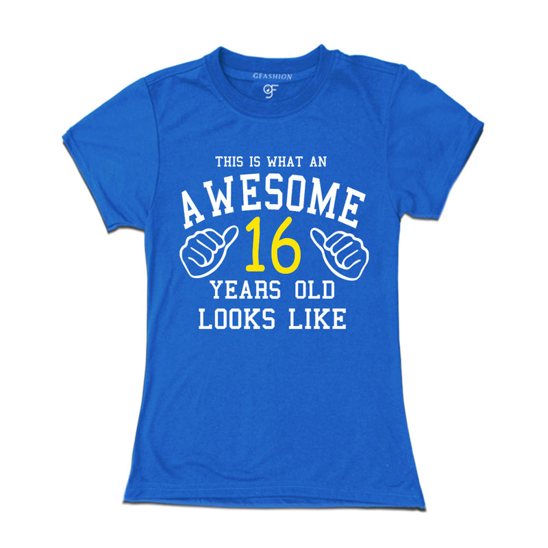 Awesome 16th Year Old Looks Like Sister T-shirt-Blue-gfashion