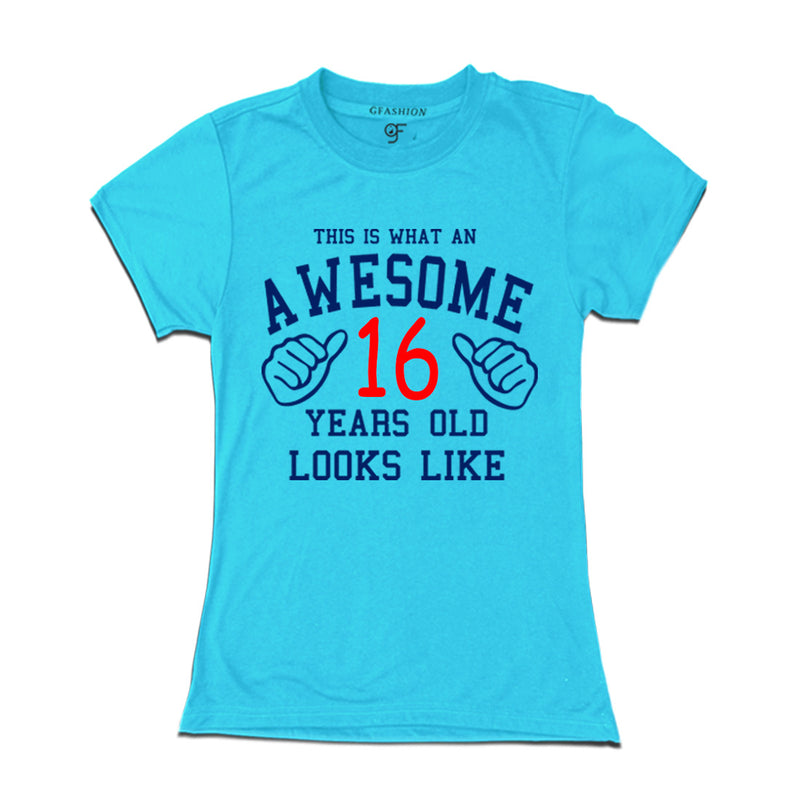 Awesome 16th Year Old Looks Like Sister T-shirt-Sky Blue-gfashion