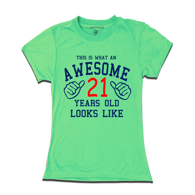 Awesome 21st Year Old Looks Like Sister T-shirt -Pista Green-gfashion