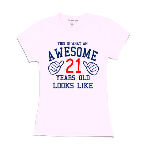 Awesome 21st Year Old Looks Like Sister T-shirt -White-gfashion