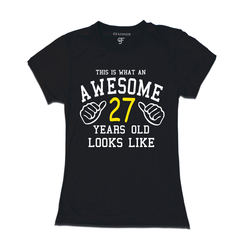 Awesome 27th Year Old Looks Like Sister T-shirt-Black-gfashion