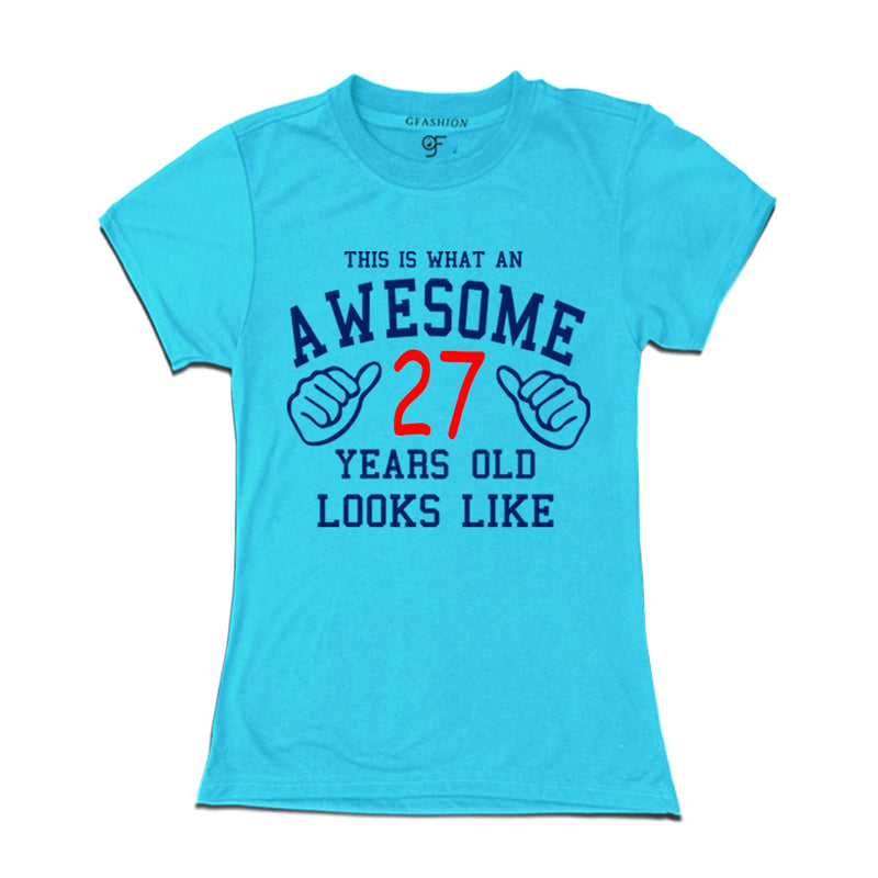 Awesome 27th Year Old Looks Like Sister T-shirt-Sky Blue-gfashion