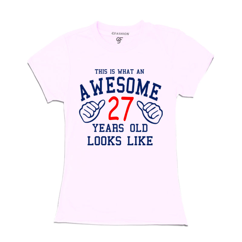 Awesome 27th Year Old Looks Like Sister T-shirt-White-gfashion