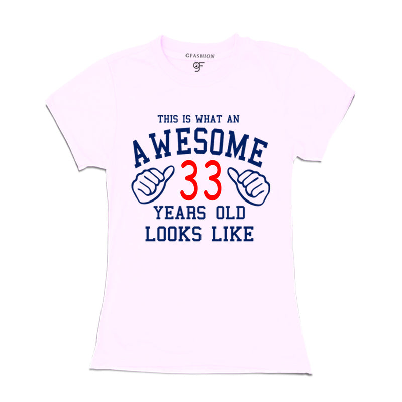 Awesome 33rd Year Old Looks Like Sister T-shirt-White-gfashion