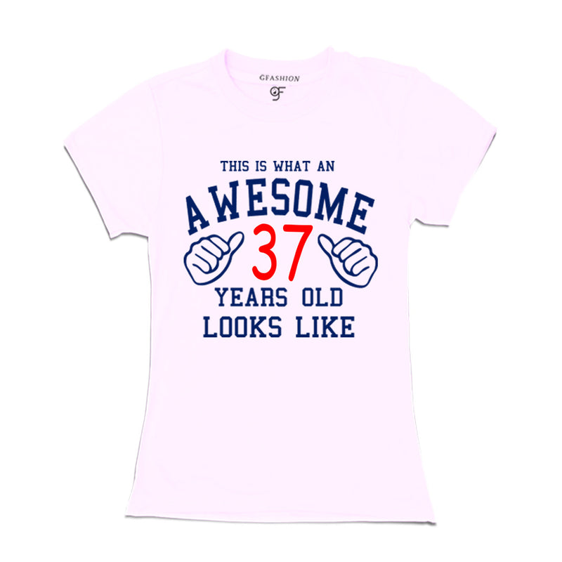 Awesome 37th Year Old Looks Like Sister T-shirt-White-gfashion