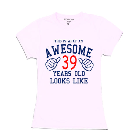 Awesome 39th Year Old Looks Like Sister T-shirt-White-gfashion 