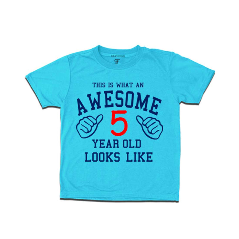 Awesome 5th Year Old Looks Like Boy T-shirt-Sky Blue-gfashion