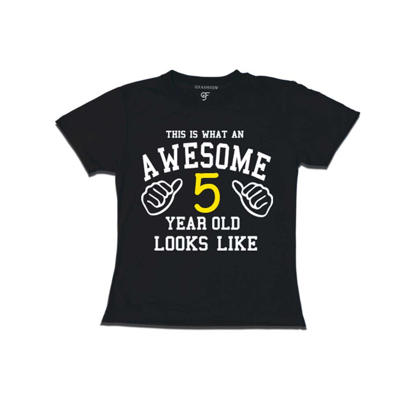 Awesome 5th Year Old Looks Like Girl T-shirt-Black-gfashion