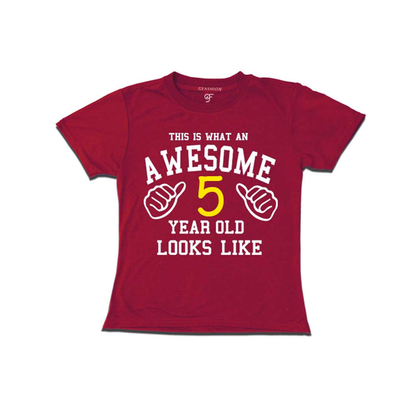 Awesome 5th Year Old Looks Like Girl T-shirt-Maroon-gfashion